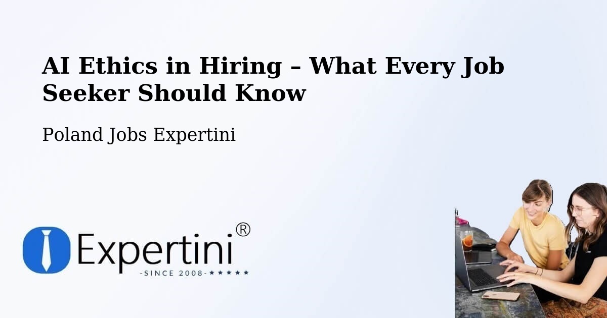 AI Ethics in Recruitment & Hiring – Górno - Górno, Poland Jobs Expertini